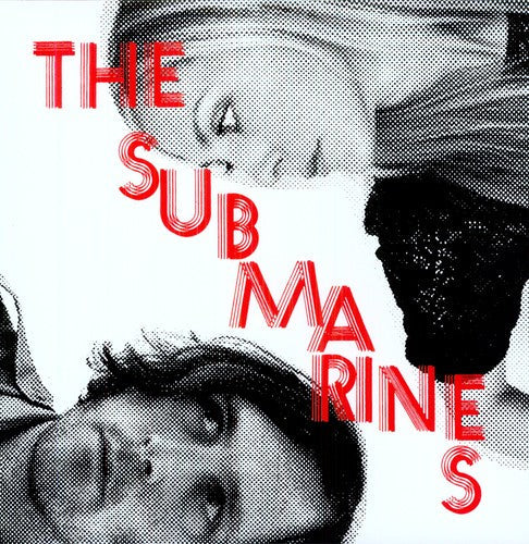 The Submarines: Love Notes/Letter Bombs