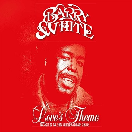Barry White: Love's Theme: The Best Of The 20th Century Records Singles