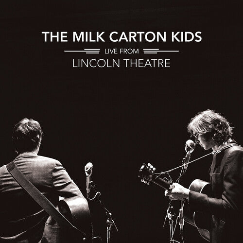 The Milk Carton Kids: Live From Lincoln Theatre