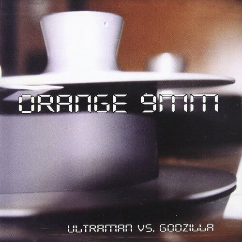 Orange 9mm: Ultraman Vs Godzilla