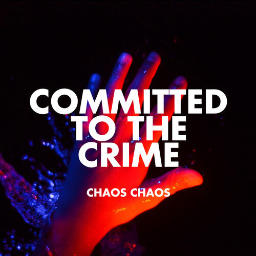 Chaos Chaos: Committed To The Crime