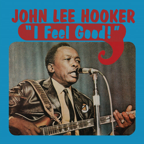 John Lee Hooker: I Feel Good