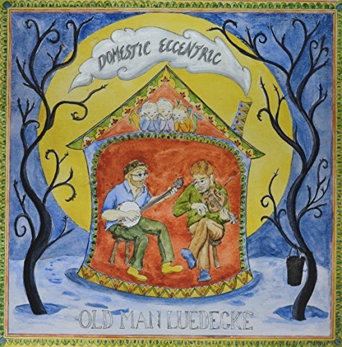 Old Man Luedecke: Domestic Eccentric