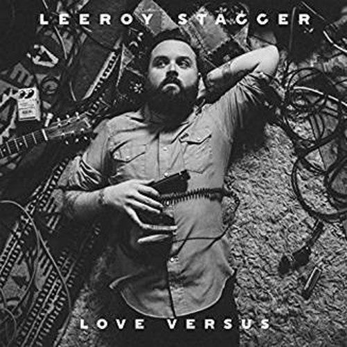 Leeroy Stagger: Love Versus