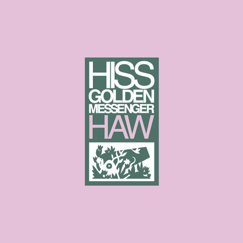 Hiss Golden Messenger: Haw