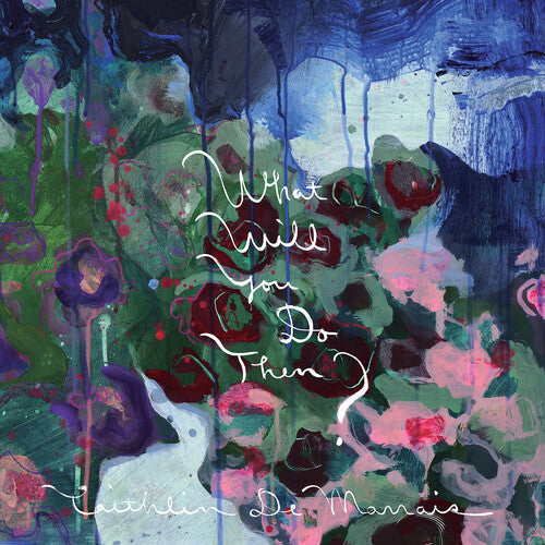 Caithlin De Marrais: What Will You Do Then?