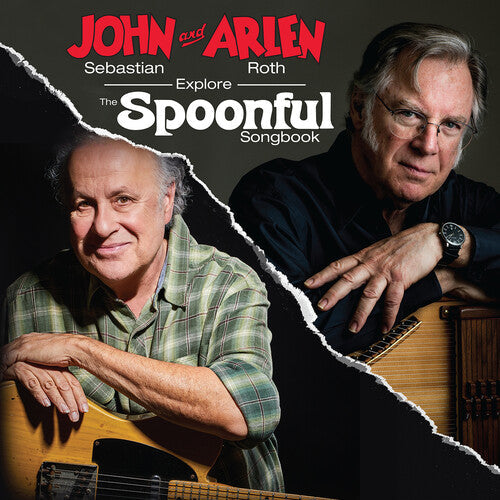 John Sebastian & Arlen Roth: John Sebastian And Arlen Roth Explore the Spoonful Songbook