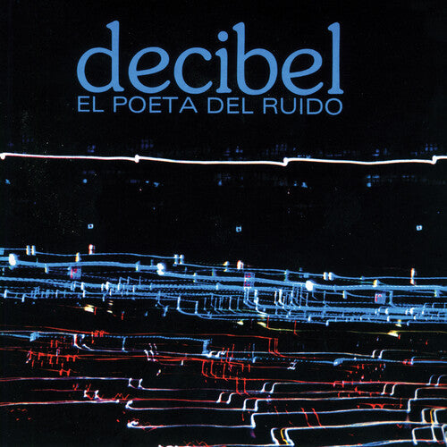 Decibel: El Poeta del Ruido