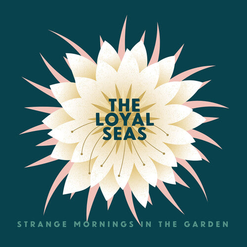 The Loyal Seas: Strange Mornings In the Garden (Pink Rose)