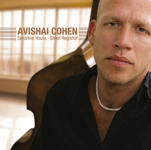 Avishai Cohen: Sensitive Hours