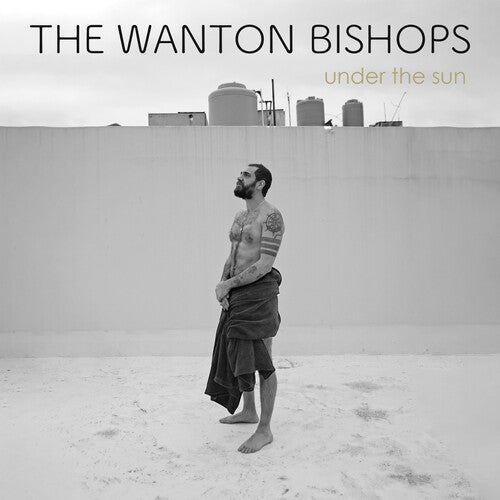 The Wanton Bishops: Under the Sun