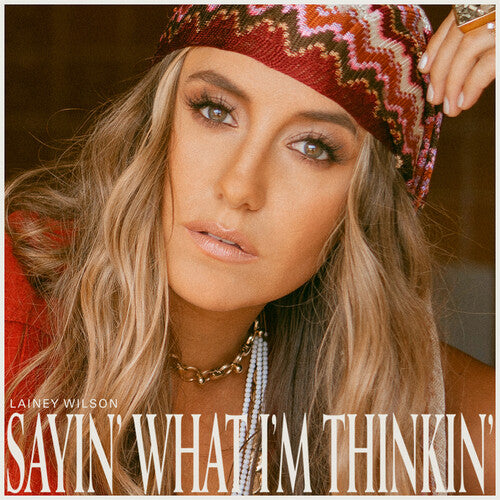 Lainey Wilson: Sayin' What I'm Thinkin' (Pearl)