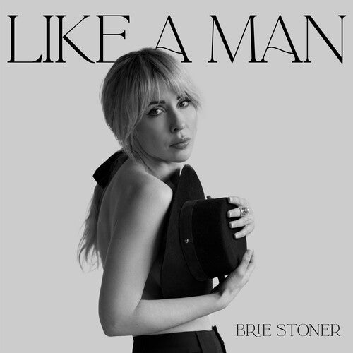 Brie Stoner: Like a Man