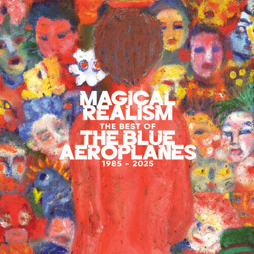 The Blue Aeroplanes: Magical Realism: The Best of the Blue Aeroplanes 1985-2025