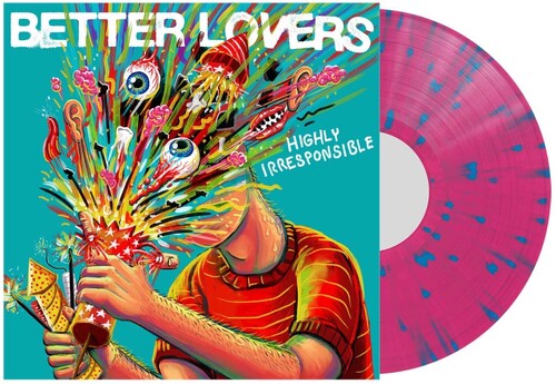 Better Lovers: Highly Irresponsible - Pink & Blue Splatter