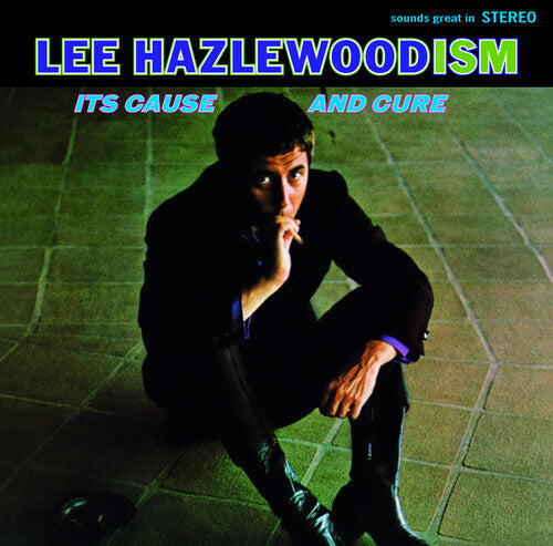 Lee Hazlewood: Lee Hazlewoodism: Its Cause & Cure