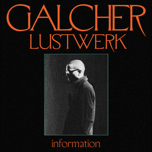 Galcher Lustwerk: Information (Ghostly 25 Year Anniversary)