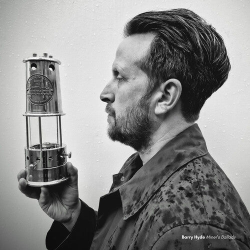 Barry Hyde: Miners' Ballads - Milky Clear