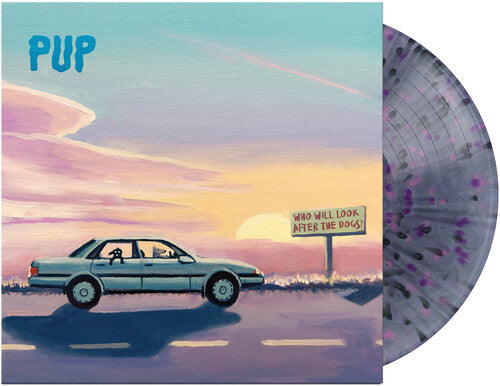 Pup: Who Will Look After The Dogs?   [Black Smoke/Pink/Purple Splatter LP]