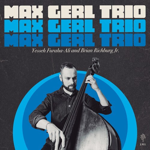 Max Gerl: Max Gerl Trio