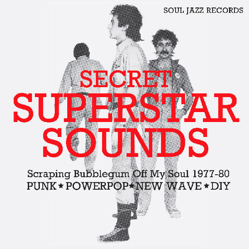 Soul Jazz Records Presents: Secret Superstar Sounds - Scraping Bubblegum Off My Soul 1977-80: Punk