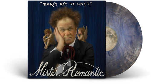 Mister Romantic: What's Not to Love? - Blue