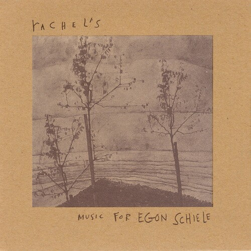 Rachel's: Music for Egon Schiele (30th Anniversary Edition)