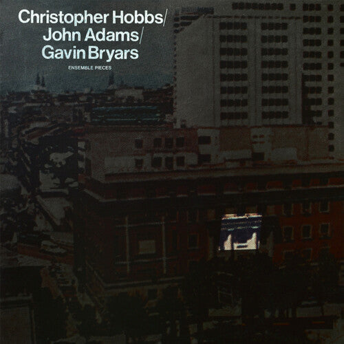 Christopher Hobbs: Ensemble Pieces