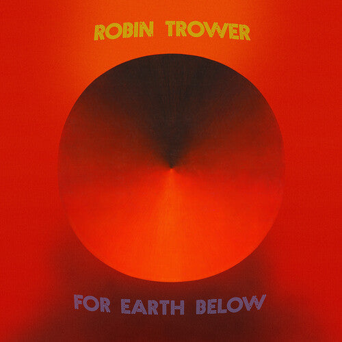 Robin Trower: For Earth Below - 50th Anniversary Edition