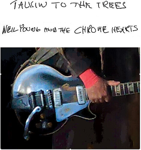 Neil Young and the Chrome Hearts: Talkin To The Trees