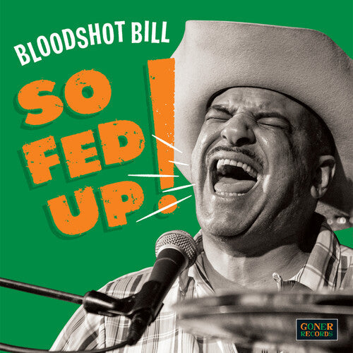 Bloodshot Bill: So Fed Up!